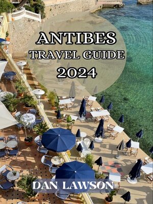 cover image of ANTIBES TRAVEL GUIDE 2024